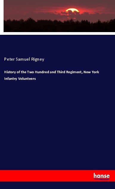 History of the Two Hundred and Third Regiment New York Infantry Volunteers