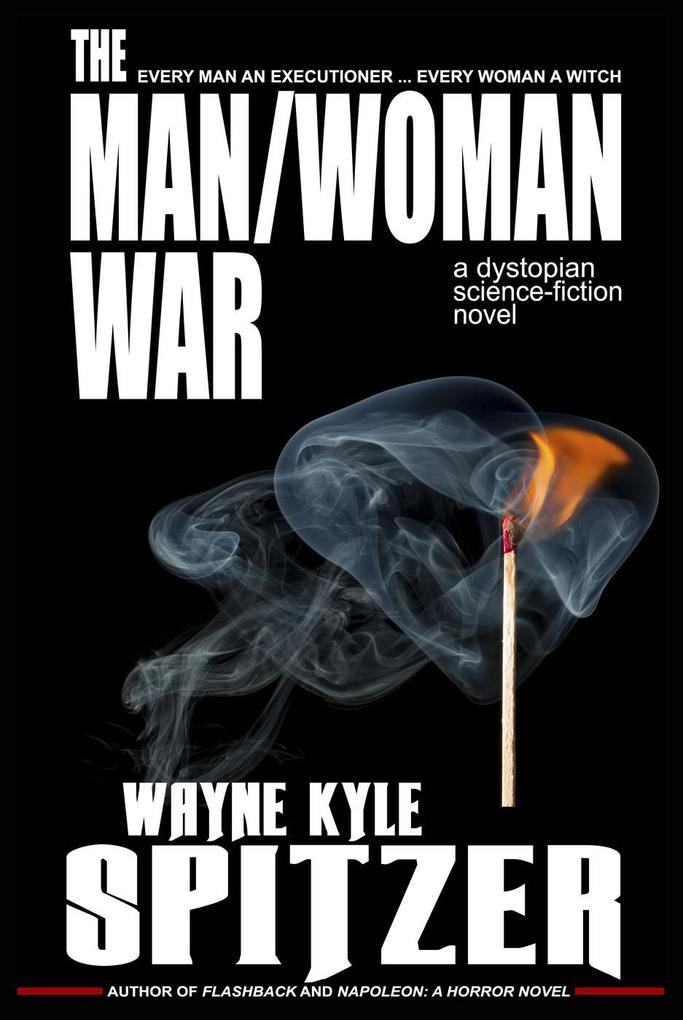 The Man/Woman War: A Dystopian Science-fiction Novel
