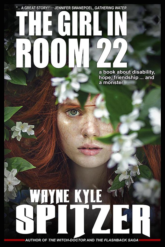 The Girl in Room 22: A Book About Disability Hope Friendship ... and a monster