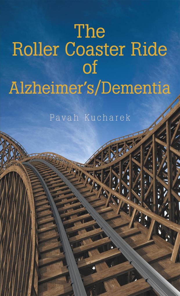The Roller Coaster Ride of Alzheimer‘S/Dementia