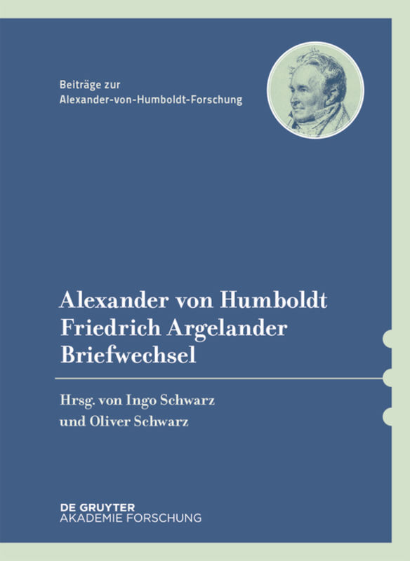 Alexander von Humboldt / Friedrich Argelander Briefwechsel - Eberhard Knobloch