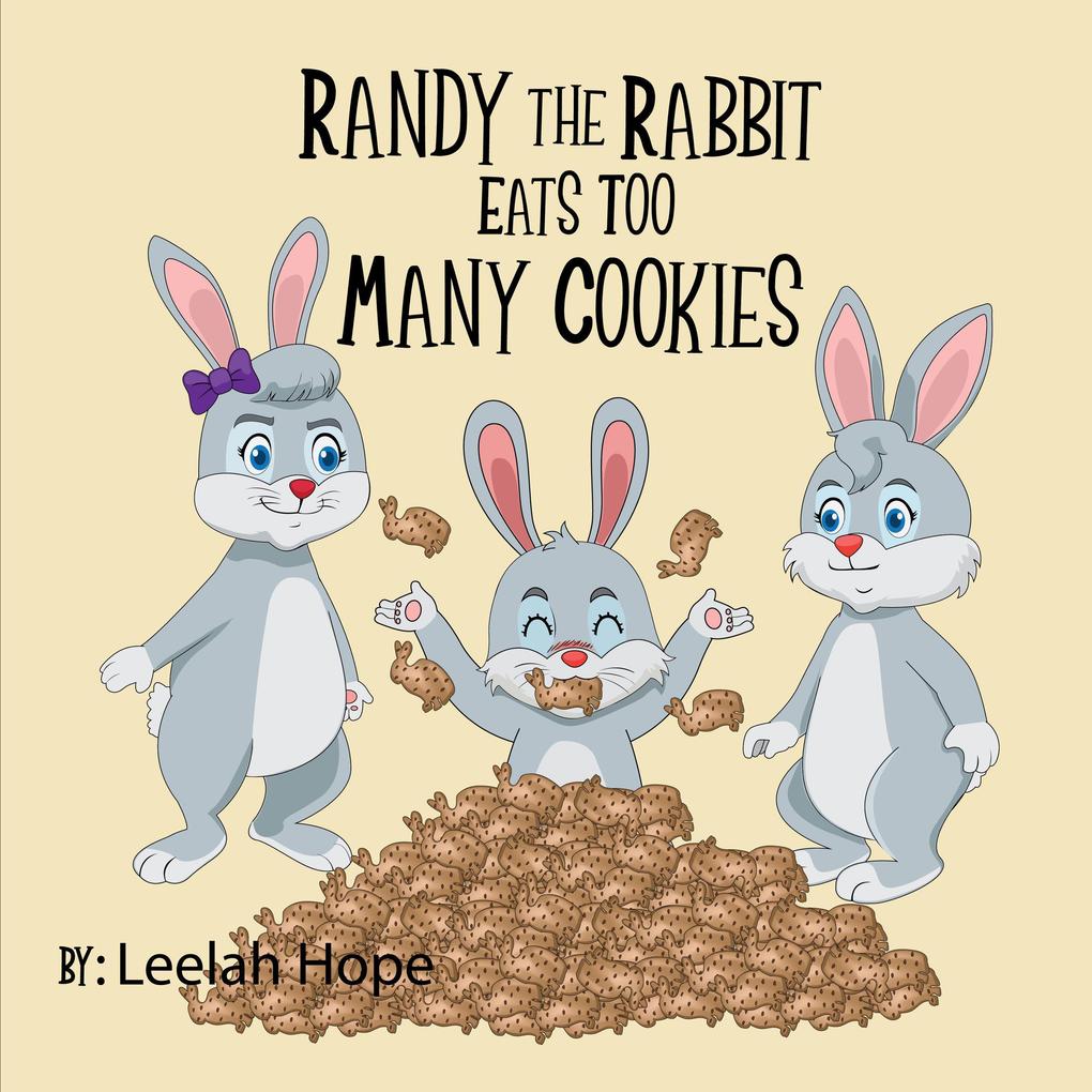 Randy the Rabbit Eats Too Many Cookies (Bedtime children‘s books for kids early readers)
