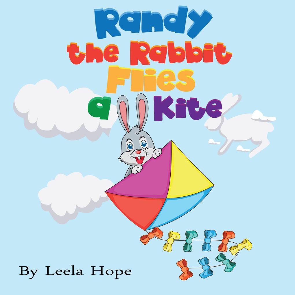 Randy the Rabbit Flies a Kite (Bedtime children‘s books for kids early readers)