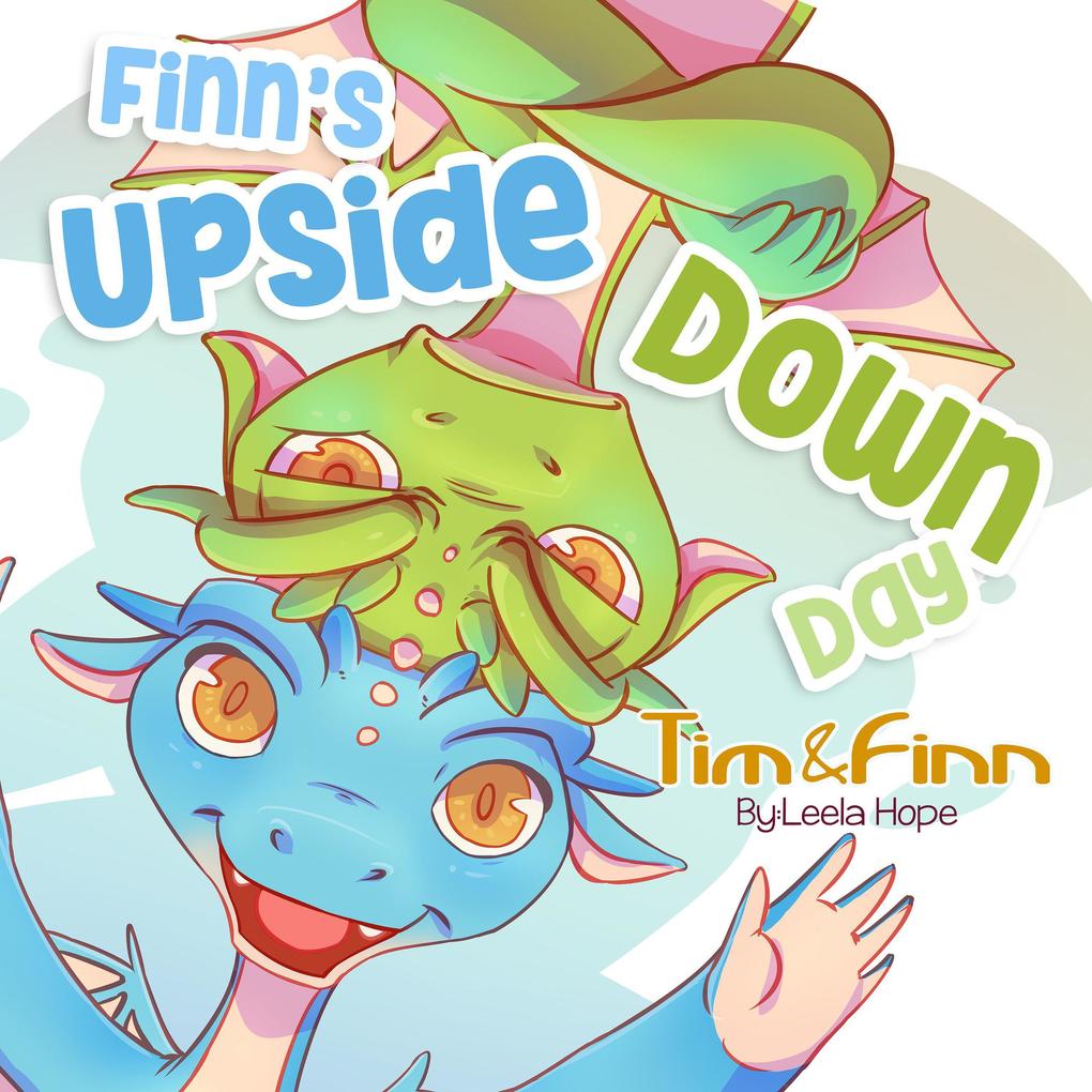 Finn's Upside Down Day (Bedtime children's books for kids early readers)
