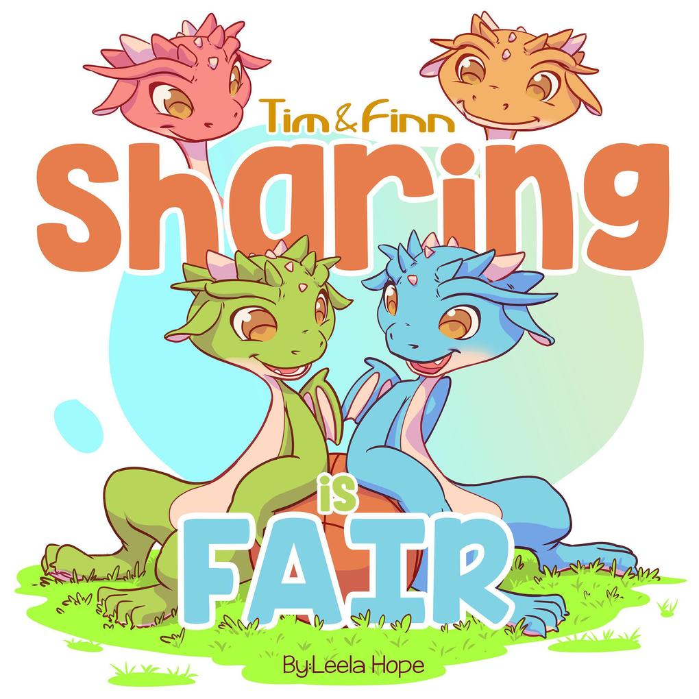 Tim and Finn the Dragon Twins - Sharing is Fair (Bedtime children‘s books for kids early readers)