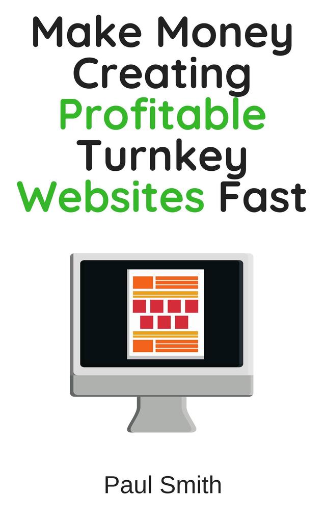 Make Money Creating Profitable Turnkey Websites Fast
