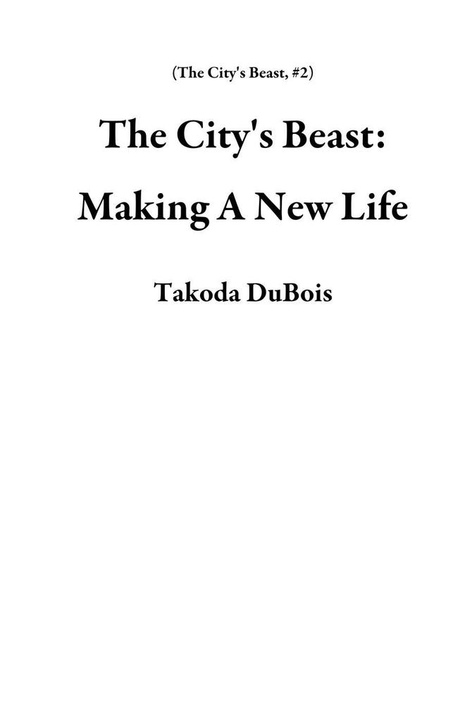 The City‘s Beast: Making A New Life