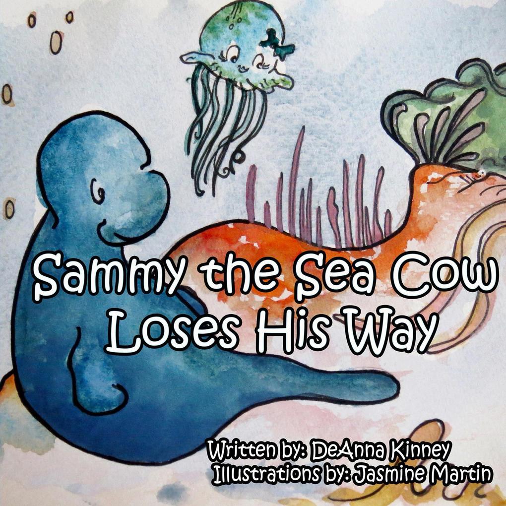 Sammy the Sea Cow Loses His Way (Sammy the Sea Cow Series #3)