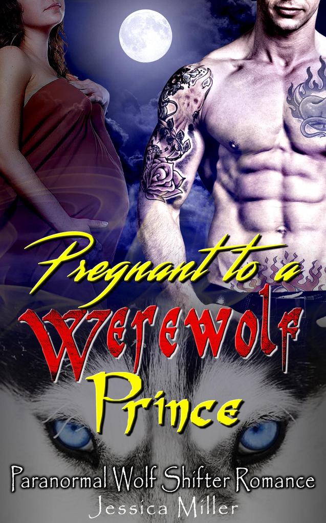 Pregnant to a Werewolf Prince (Paranormal Wolf Shifter Romance)
