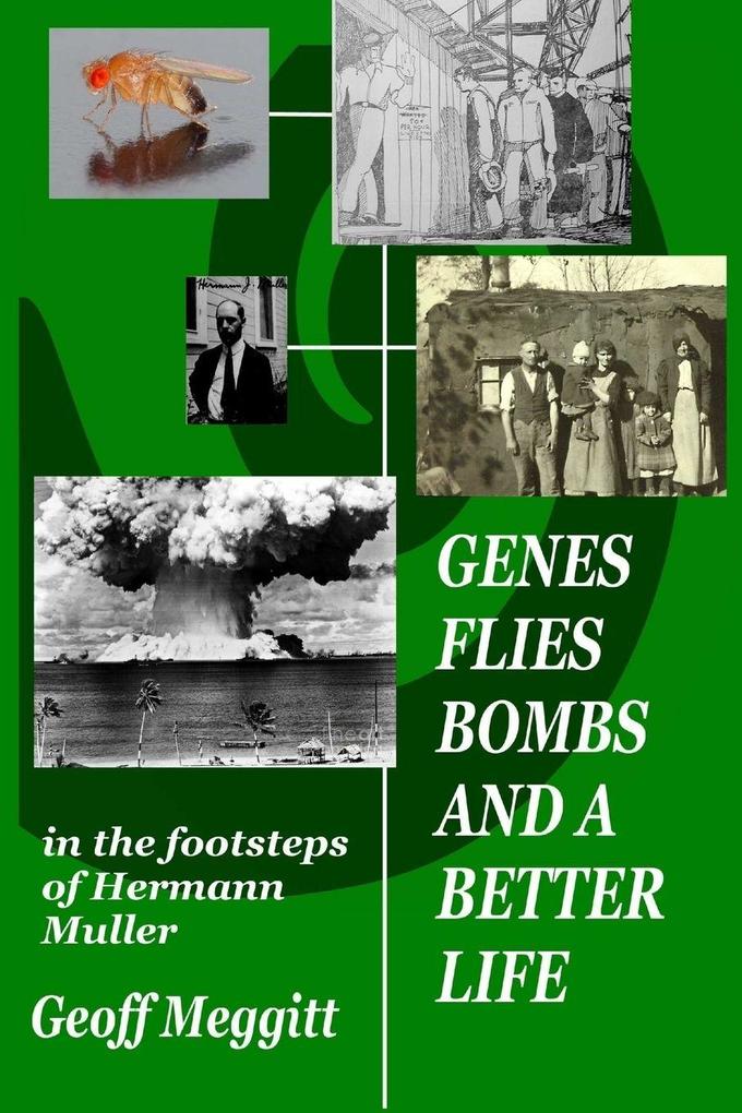 Genes Flies Bomb and a Better Life