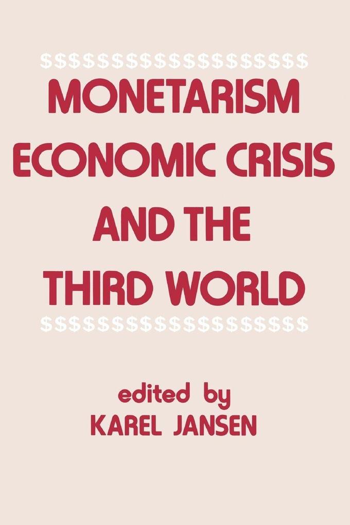 Monetarism Economic Crisis and the Third World