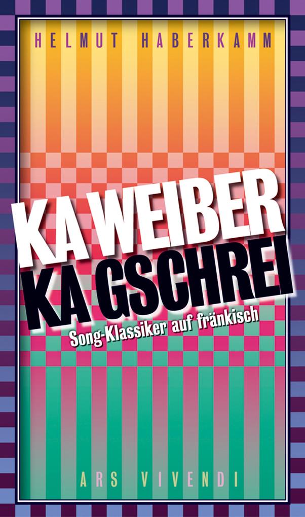 Ka Weiber ka Gschrei