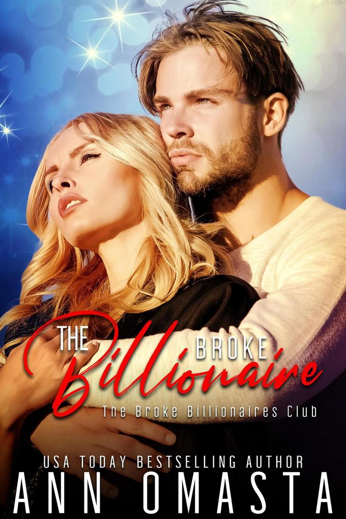 The Broke Billionaire: A sweet-with-very-mild-heat billionaire romance novella (The Broke Billionaires Club #1)