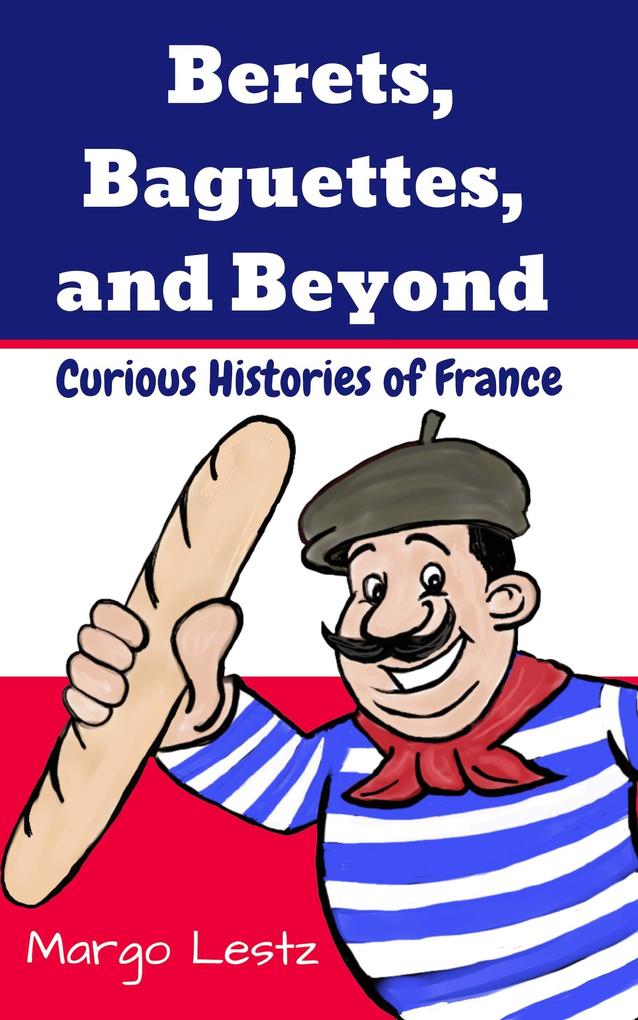 Berets Baguettes and Beyond