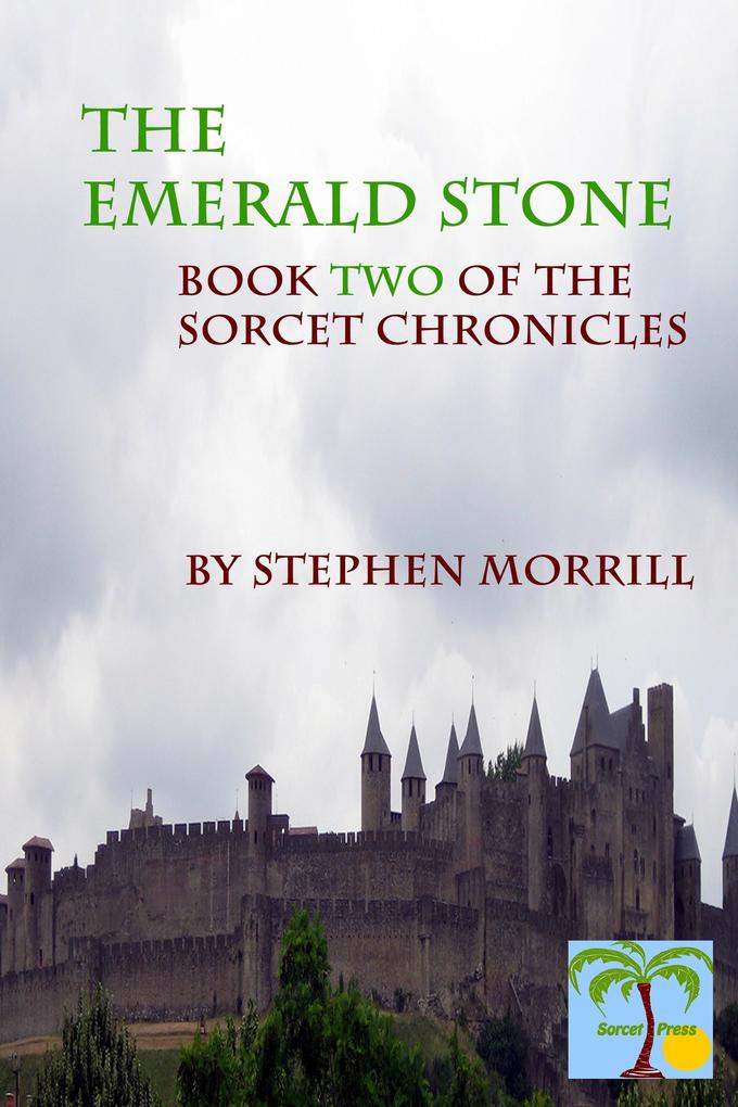 The Emeraldstone: Book Two of the Sorcet Chronicles