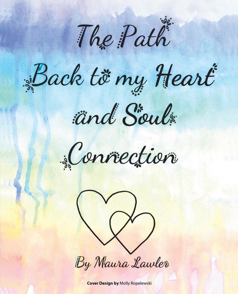 The Path Back to My Heart and Soul Connection