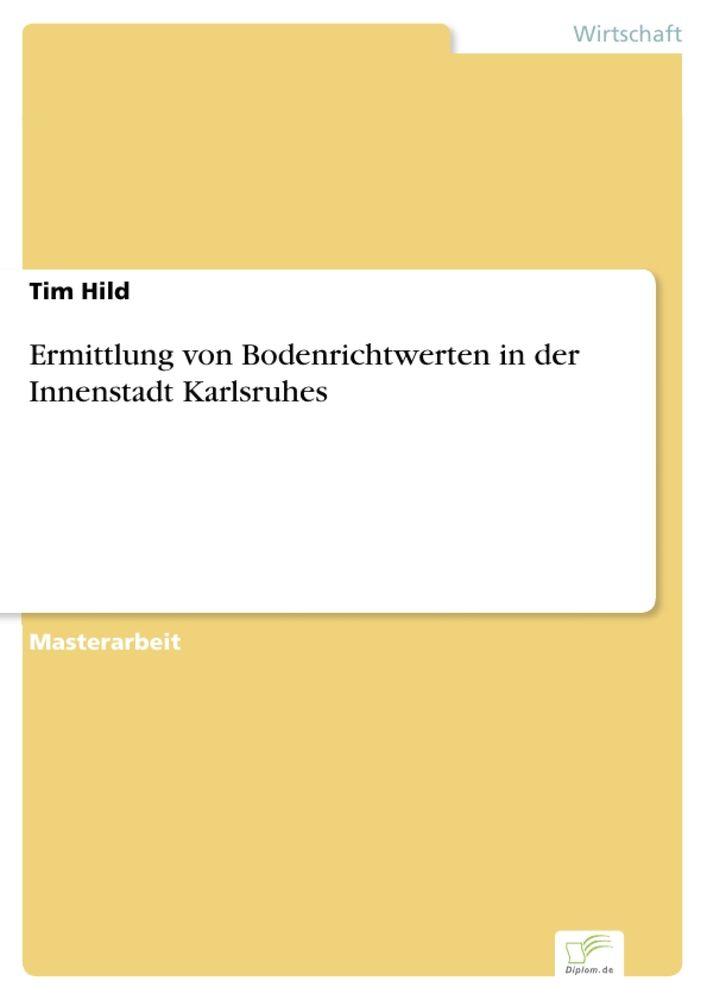 Ermittlung von Bodenrichtwerten in der Innenstadt Karlsruhes