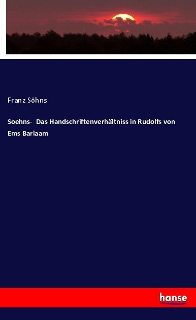 Soehns- Das Handschriftenverhältniss in Rudolfs von Ems Barlaam