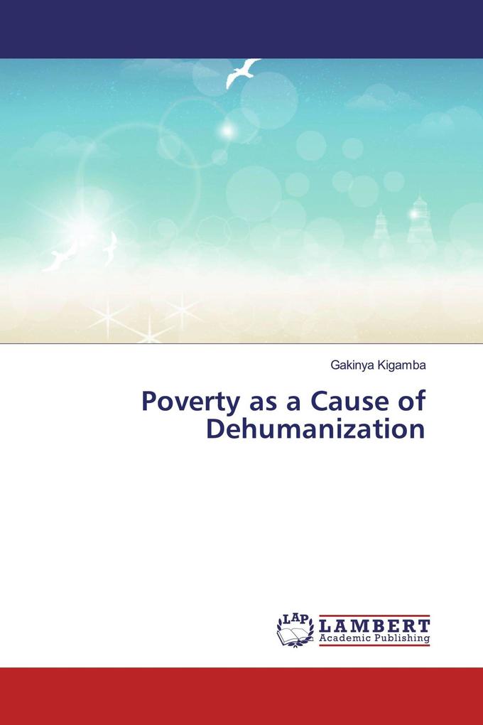Poverty as a Cause of Dehumanization