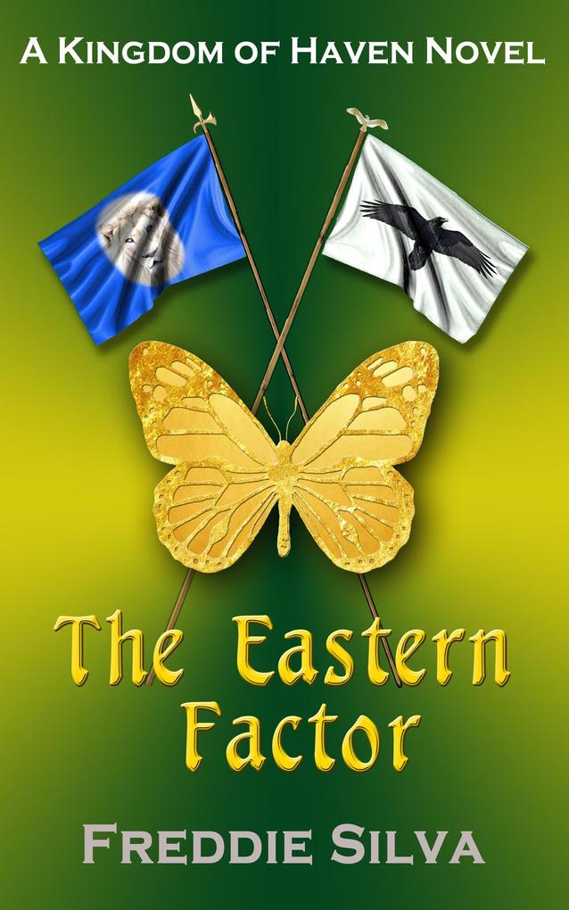 The Eastern Factor (The Kingdom of Haven #3)