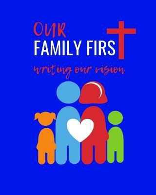 Our Family First: Writing Our Vision