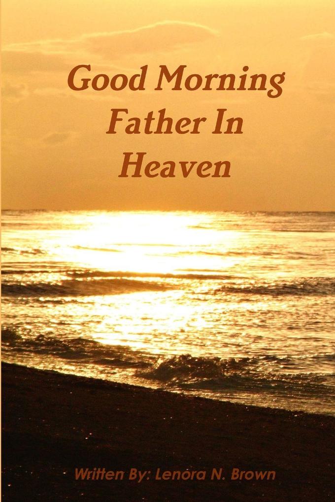 Good Morning Father In Heaven