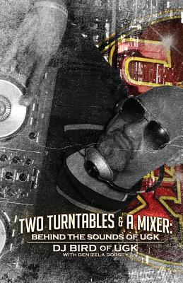 Two Turntables & A Mixer: Behind the Sounds of UGK