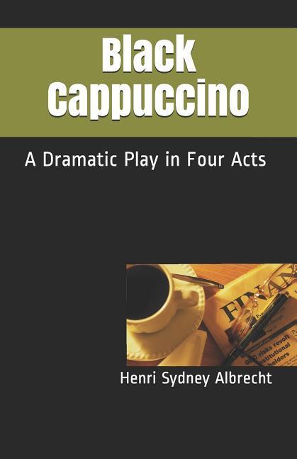 Black Cappuccino: A Dramatic Play