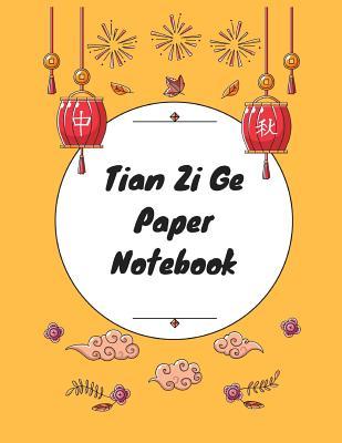 Tian Zi Ge Paper Notebook: Practice Writing Chinese Characters! Chinese Writing Paper Workbook │ Learn How to Write Chinese Calligraphy Pin