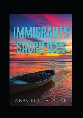Immigrants Sacrifices: Story of Goals and Dreams
