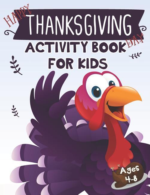 Happy Thanksgiving Day Activity Book for Kids: Coloring How to Draw Maze Dot to Dot and Word Search Game for Kids