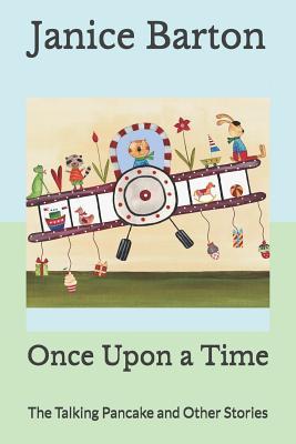 Once Upon a Time: The Talking Pancake and Other Stories