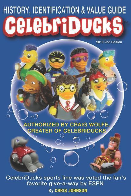 History Identification & Value Guide Celebriducks 2019 2nd Edition: Celebriduck Rubber Duck Collectibles