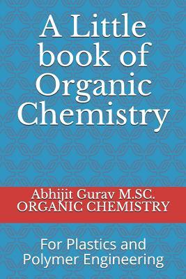 Little book of Organic Chemistry: For Plastics and Polymer Engineering