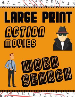 Large Print Action Movies Word Search: With Movie Pictures Extra-Large For Adults & Seniors Have Fun Solving These Hollywood Gangster Film Word Find