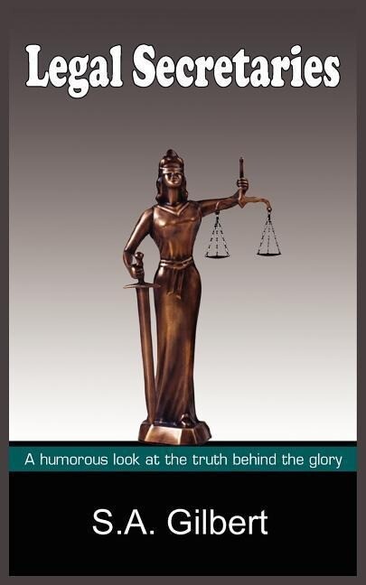 Legal Secretaries: A humorous look at the truth behind the glory