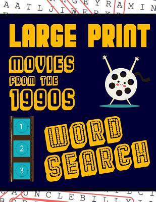 Large Print Movies From The 1990s Word Search: With Movie Pictures Extra-Large For Adults & Seniors Have Fun Solving These Nineties Hollywood Film Wo