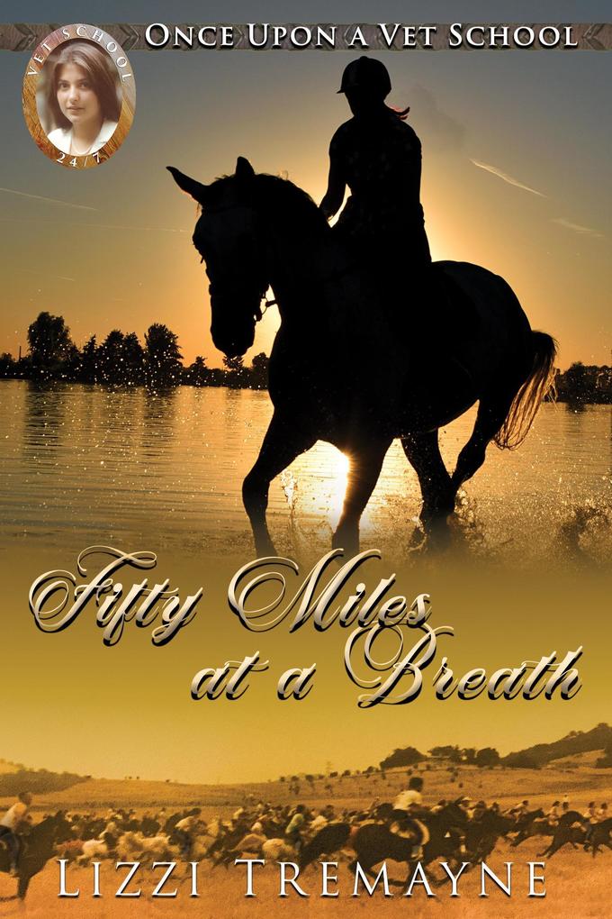 Fifty Miles at a Breath (Once Upon a Foal: Vet School 24/7 #3)