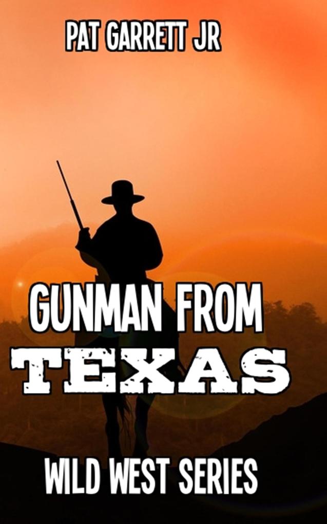 A Gunman from Texas (Wild West Series)
