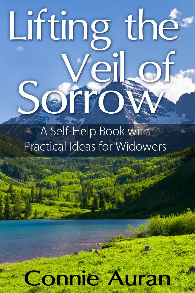 Lifting the Veil of Sorrow A Self-Help Book with Practical Ideas for Widowers