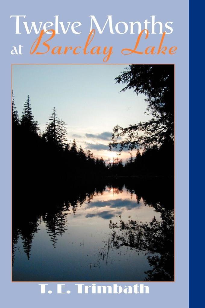 Twelve Months at Barclay Lake
