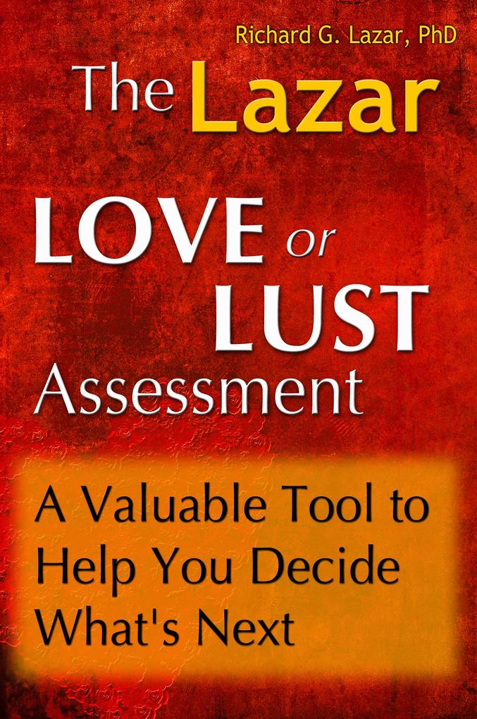 The Lazar Love or Lust Assessment: A Valuable Tool to Help You Decide What‘s Next