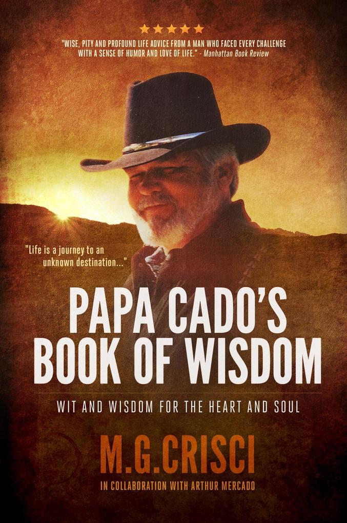 Papa Cado‘s Book of Wisdom: Wit and Wisdom for the Heart and Soul (3rd Edition)