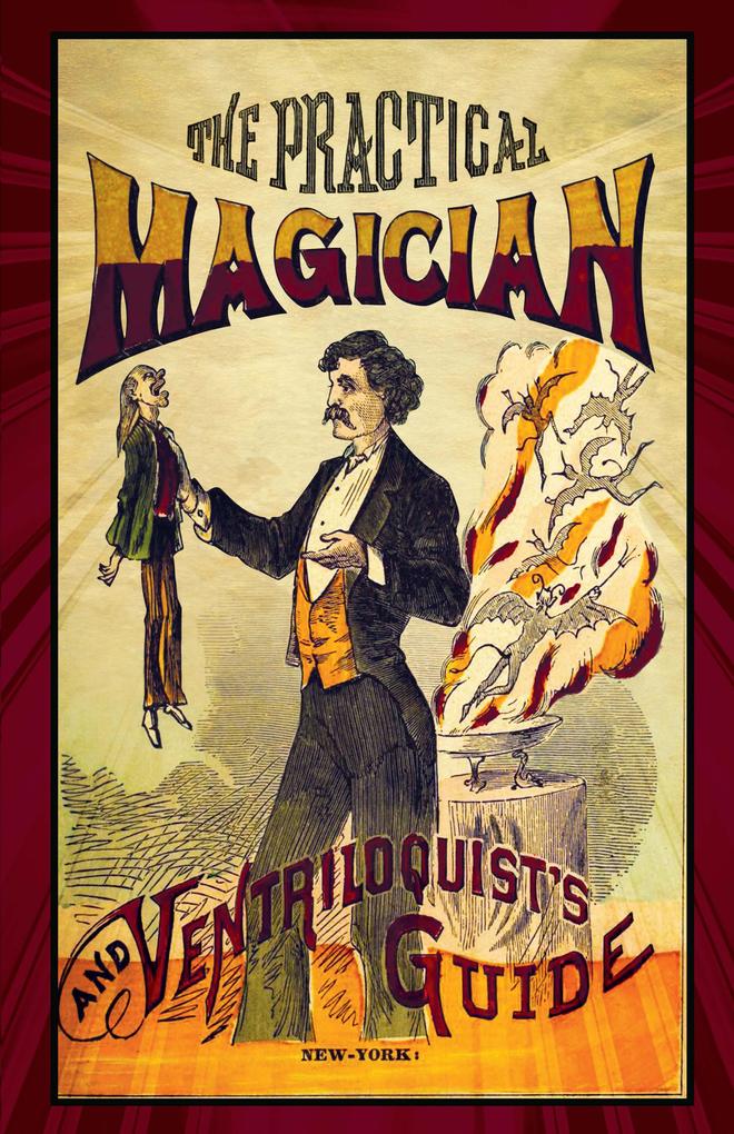 The Practical Magician and Ventriloquist‘s Guide