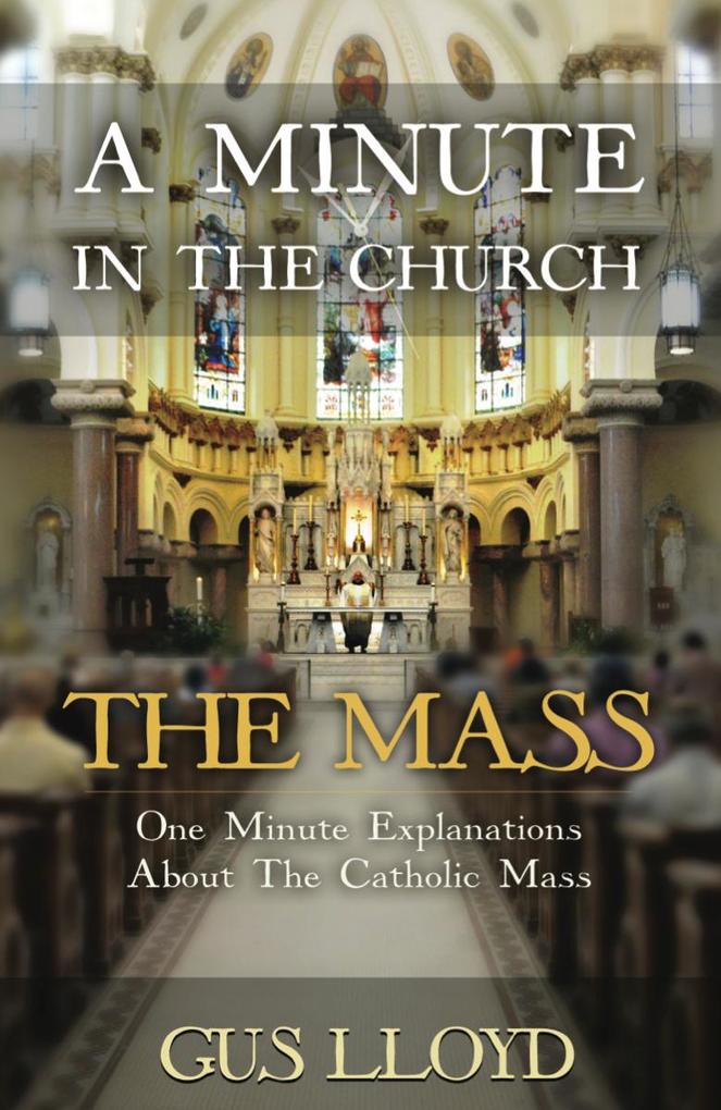 A Minute in the Church: The Mass