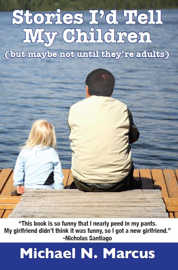 Stories I‘d Tell My Children (But Maybe Not Until They‘re Adults)