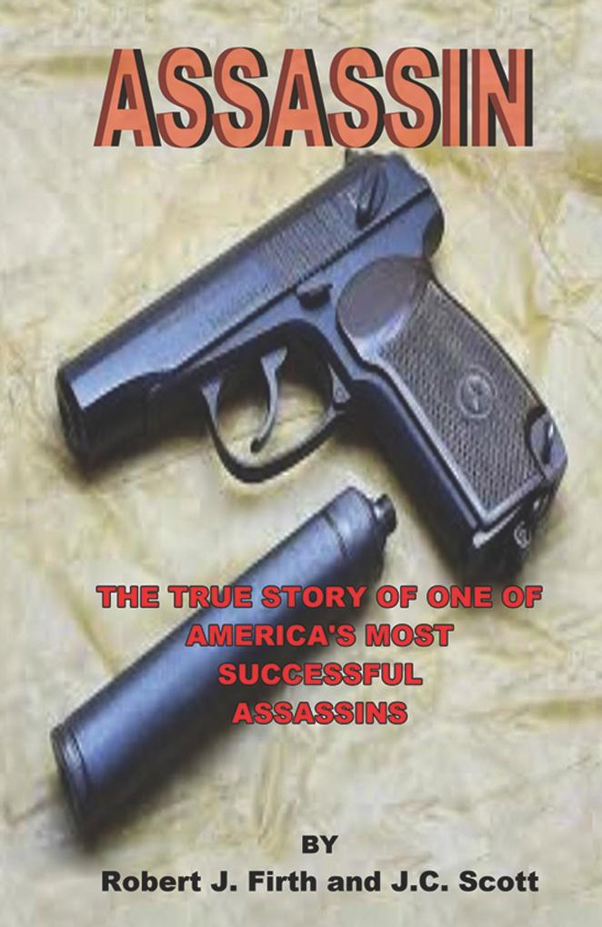 Assassin: The True Story of One of America‘s Most Successful Assassins