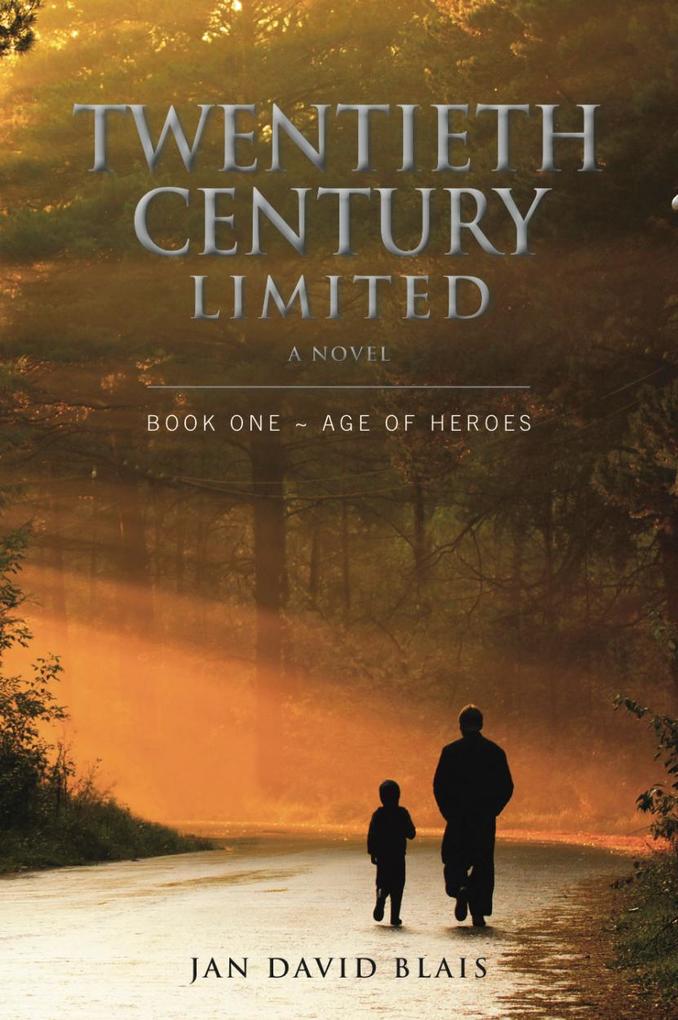 Twentieth Century Limited Book One - Age of Heroes