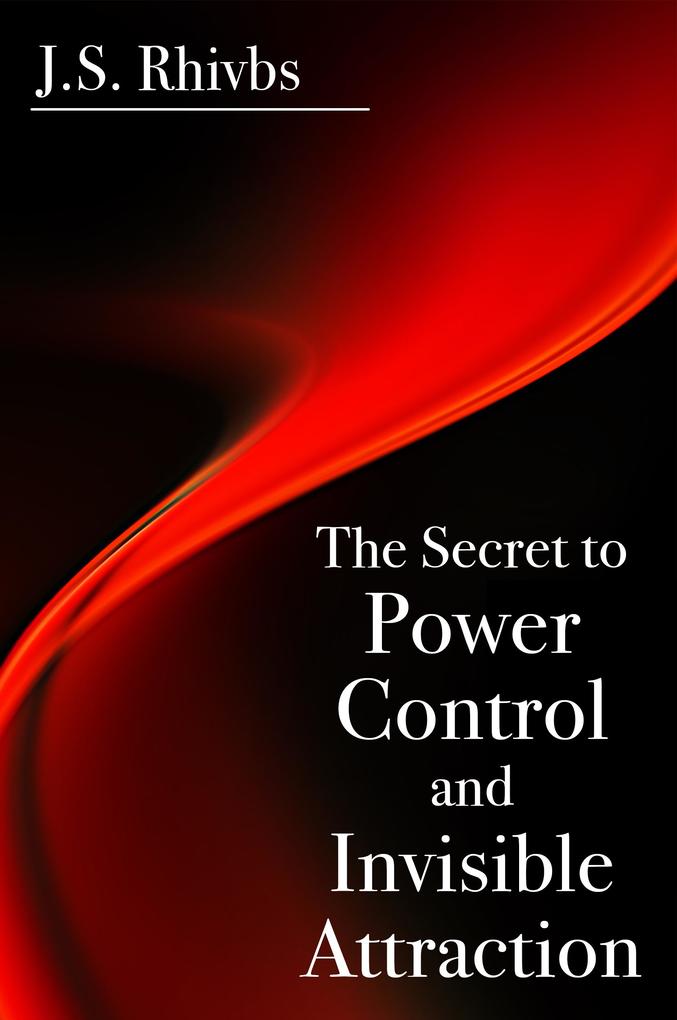 The Secret to Power Control and Invisible Attraction