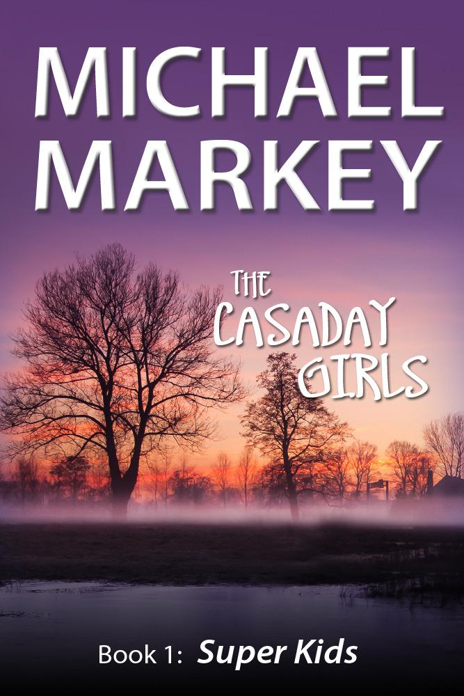 The Casaday Girls Book 1: Super Kids